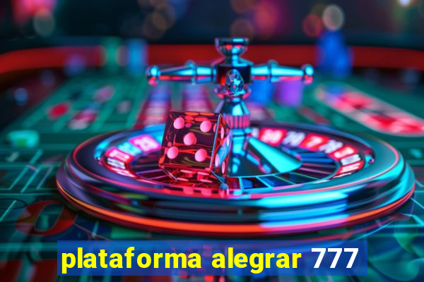 plataforma alegrar 777